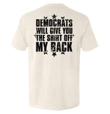 Democrats Will Give You The Shirt Off My Back Aaria Tees