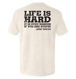 Life Is Even Harder When You Are Stupid Aaria Tees