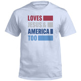 Loves Jesus & America Too Bold (Front) Aaria Tees