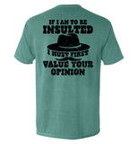 If I Am To Be Insulted Aaria Tees