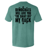 Democrats Will Give You The Shirt Off My Back Aaria Tees