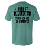 I Suck at Apologies - Aaria Tees Aaria Tees