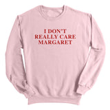 I Don't Really Care Margaret (Front Print) Aaria Tees