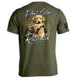 Don't Stop Retrievin Yellow Lab - Aaria Tees Aaria Tees