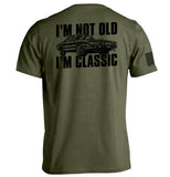 I'm Not Old I'm Classic - Aaria Tees Aaria Tees