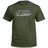 In God We Trust Not Government Aaria Tees
