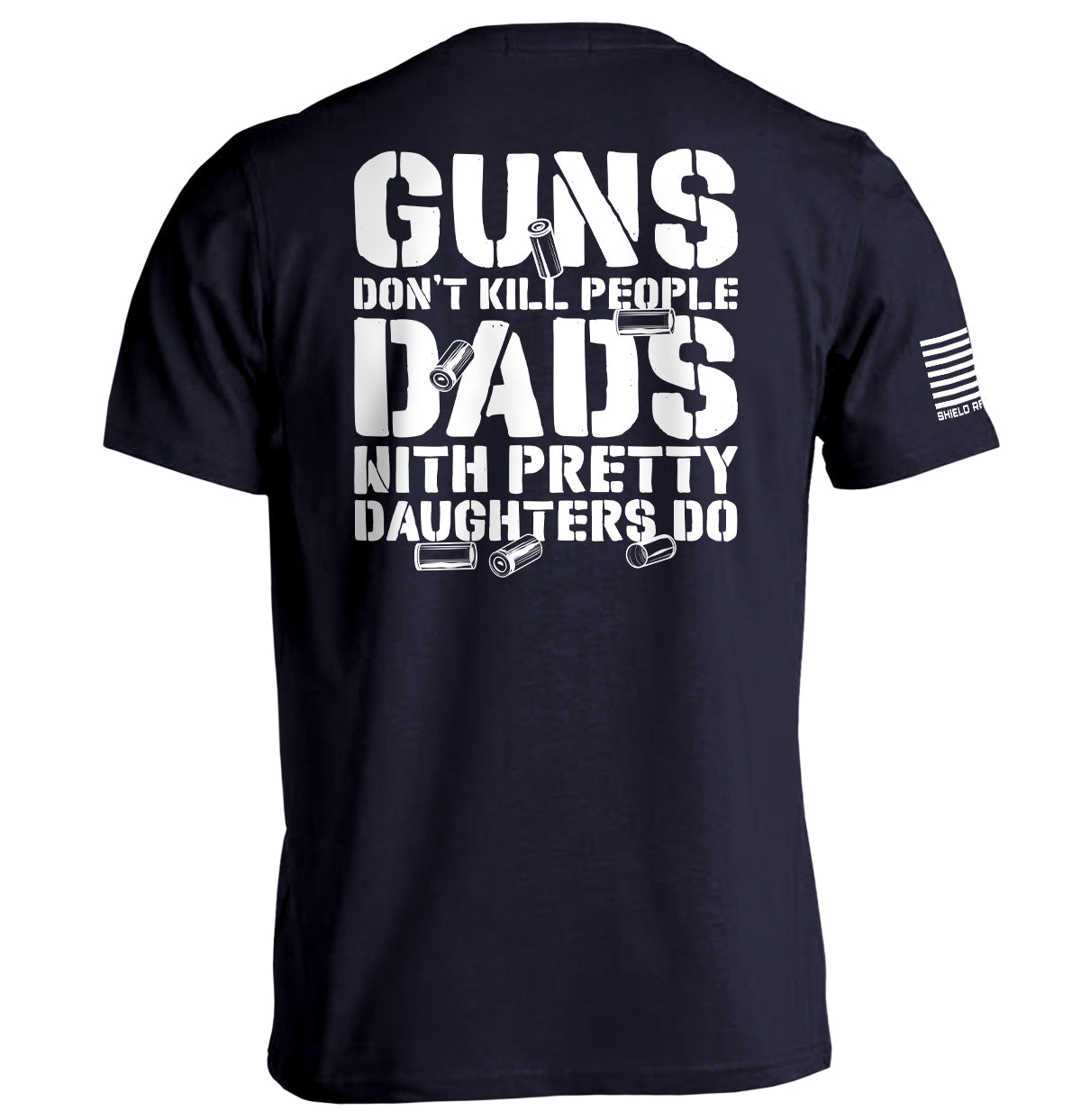 Guns Don't Dads With Daughters Do - Aaria Tees Aaria Tees
