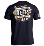 I'm Gonna Need Another Beer to Wash Down This Beer Aaria Tees