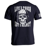 Life's Tough Get A Helmet Aaria Tees