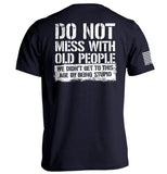 Do Not Mess With Old People - Aaria Tees Aaria Tees