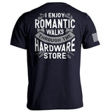 I Enjoy Romantic Walks through the Hardware Store Aaria Tees