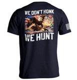 We Don't Honk We Hunt - Aaria Tees Aaria Tees