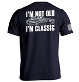 I'm Not Old I'm Classic - Aaria Tees Aaria Tees