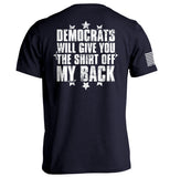 Democrats Will Give You The Shirt Off My Back Aaria Tees