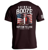 Drinkin' Booze Refusin' To Lose Aaria Tees