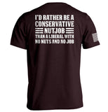 I'd Rather Be A Conservative Nutjob - Aaria Tees Aaria Tees