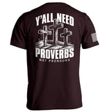 Y'all Need Proverbs Not Pronouns - Aaria Tees Aaria Tees