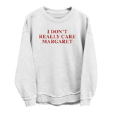I Don't Really Care Margaret (Front Print) Aaria Tees