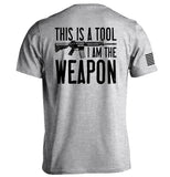 This is a Tool I am the Weapon - Aaria Tees Aaria Tees