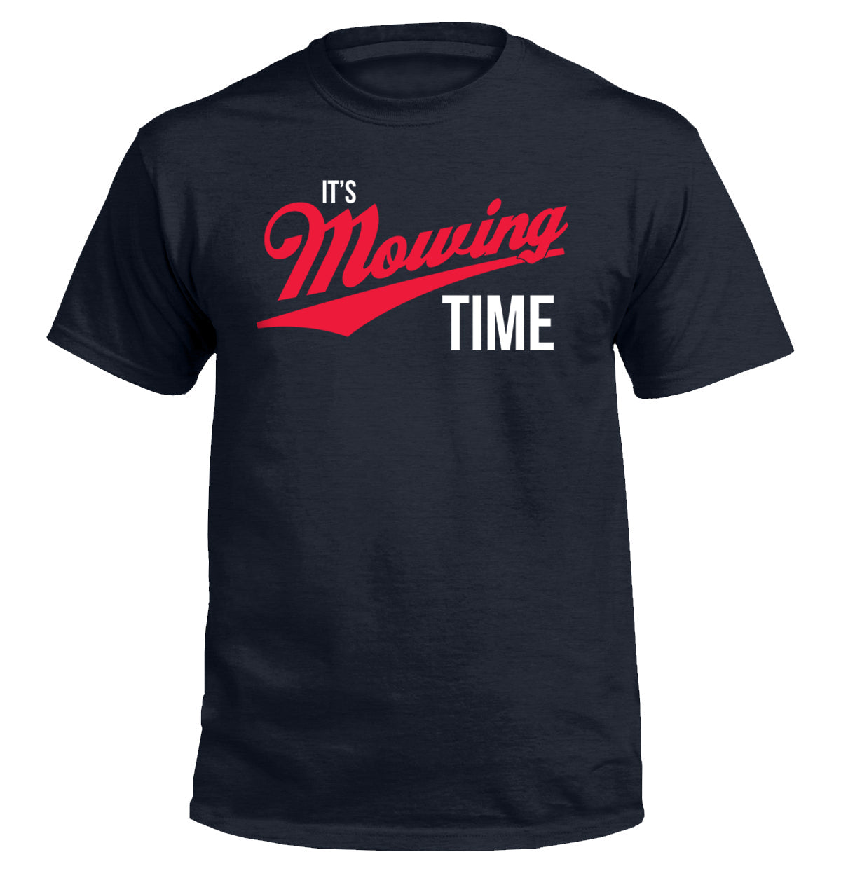 It's Mowing Time - Aaria Tees Aaria Tees