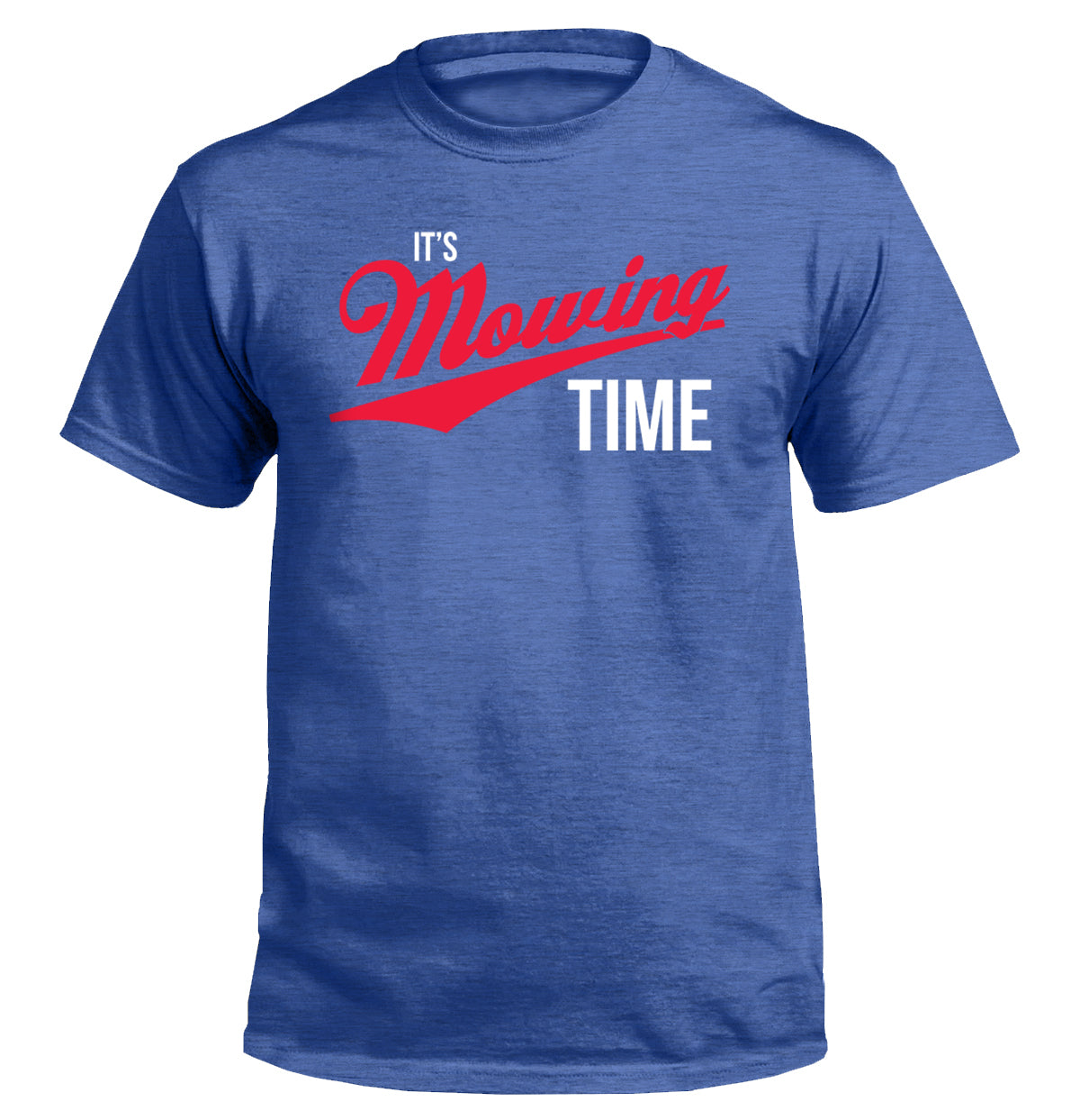 It's Mowing Time - Aaria Tees Aaria Tees