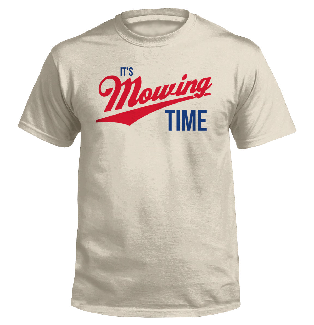 It's Mowing Time - Aaria Tees Aaria Tees