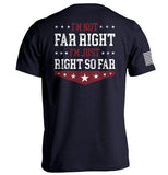 I'm Not Far Right I'm Just Right So Far Aaria Tees