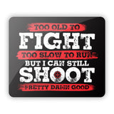 Too Old to Fight Too Slow to Run Aluminum Sign Aaria Tees
