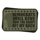 Democrats Will Give You The Shirt Off My Back Decal Aaria Tees