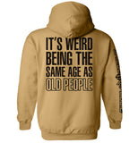 It's Weird Being The Same Age As Old People Aaria Tees