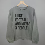 I Like Football And Maybe 3 People Aaria Tees