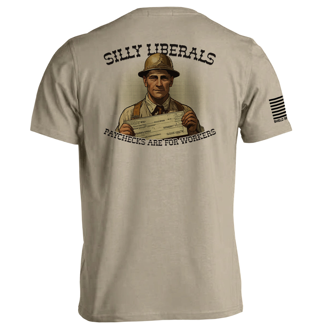 Silly Liberals Paychecks Are For Workers - Aaria Tees Aaria Tees