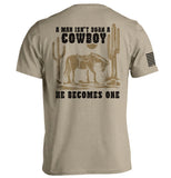 A Man Isn't Born A Cowboy Aaria Tees