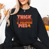 Thick Thighs and Pumpkin Pies Fall Vibes Sweatshirt - Aaria Tees Aaria Tees