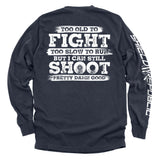 Too Old To Fight But I Can Still Shoot Pretty Damn Good Aaria Tees