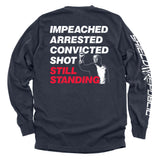 Impeached Arrested Convicted Shot Still Standing Aaria Tees