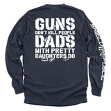Guns Don't Dads With Daughters Do - Aaria Tees Aaria Tees