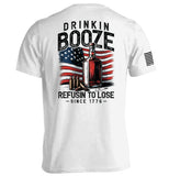 Drinkin' Booze Refusin' To Lose Aaria Tees
