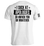 I Suck at Apologies - Aaria Tees Aaria Tees