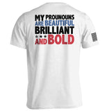 My Pronouns Are Beautiful Brilliant And Bold Aaria Tees