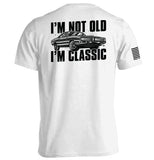I'm Not Old I'm Classic - Aaria Tees Aaria Tees