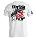 Dangerous Freedom Over Peaceful Slavery Aaria Tees