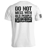 Do Not Mess With Old People - Aaria Tees Aaria Tees