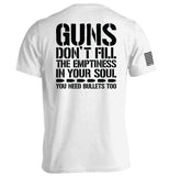 Guns Don't Fill The Emptiness In Your Soul Aaria Tees