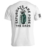 Saturdays Are For The Dads Golf Green Aaria Tees