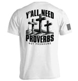 Y'all Need Proverbs Not Pronouns - Aaria Tees Aaria Tees