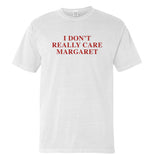 I Don't Really Care Margaret (Front Print) Aaria Tees