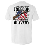Dangerous Freedom Over Peaceful Slavery Aaria Tees