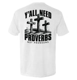 Y'all Need Proverbs Not Pronouns - Aaria Tees Aaria Tees