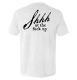 Shh-ut The Fuck Up Aaria Tees